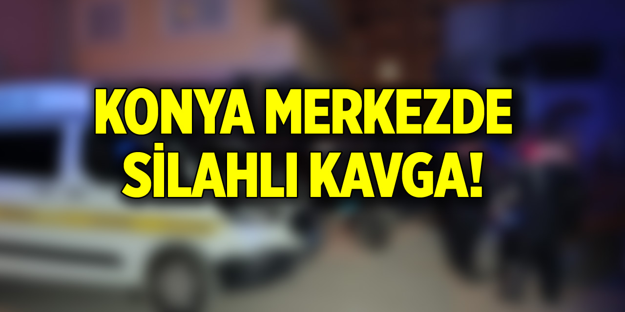 Konya Balık Hali'nde silahlı kavga!