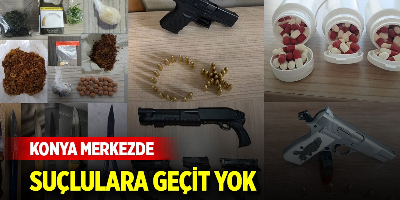 Konya merkezde suçlulara geçit yok