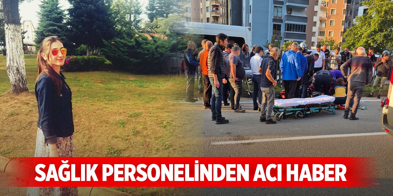 Kamyonetin yaya geçidinde çarptığı sağlık personeli kurtarılamadı