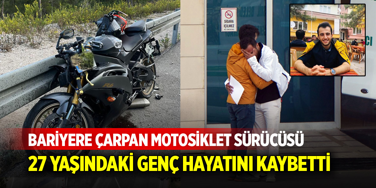 Bariyere çarpan motosikletin genç sürücüsü hayatını kaybetti