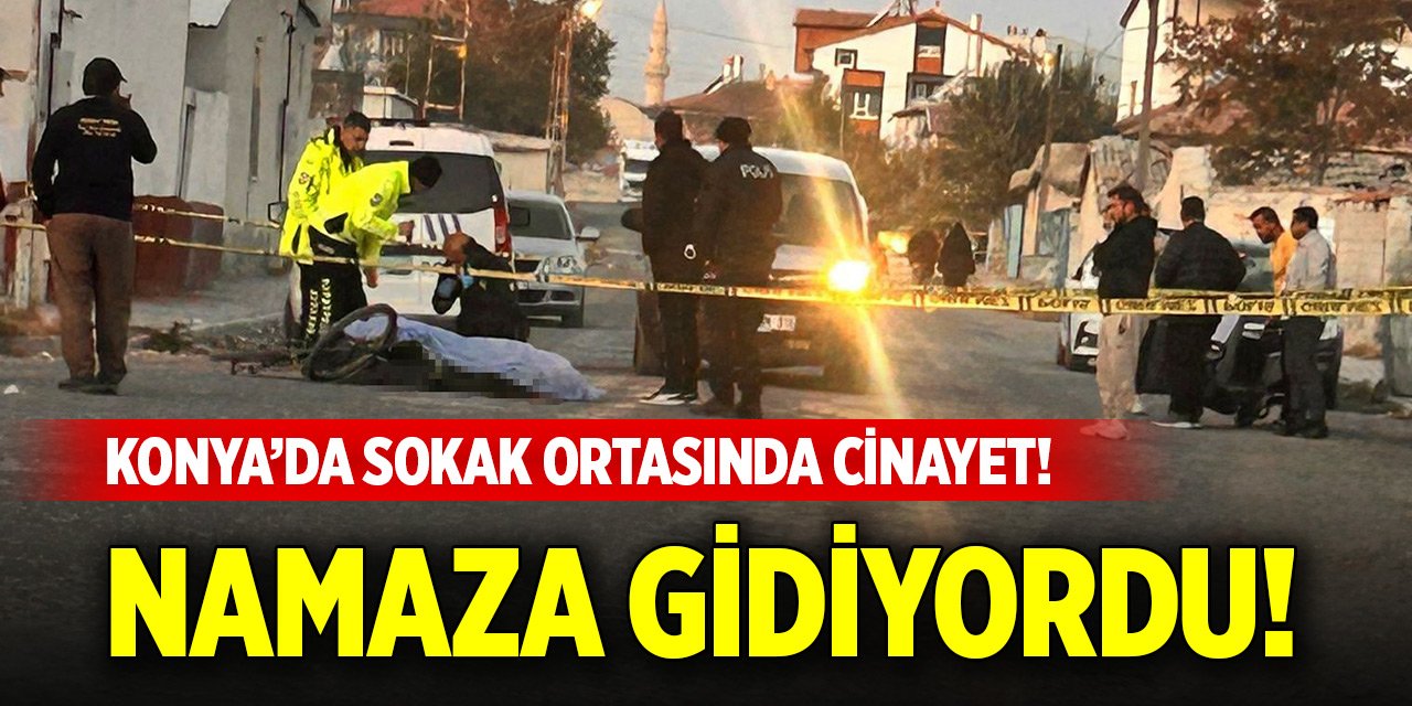 Konya'da cinayet! Sabah namazına giderken öldürüldü