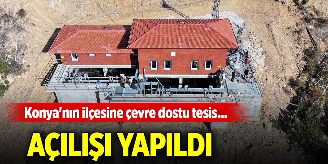 Konya'nın ilçesine çevre dostu tesis... Açılışı yapıldı