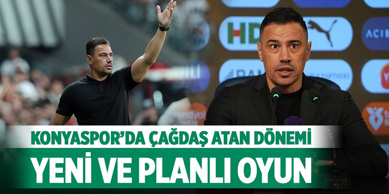 Konyaspor’da Çağdaş Atan dönemi: Yeni ve planlı oyun