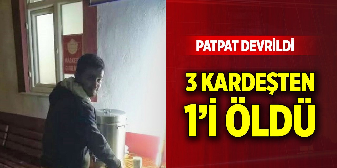 Patpat devrildi; kardeşlerden 1’i öldü, 2’si yaralandı