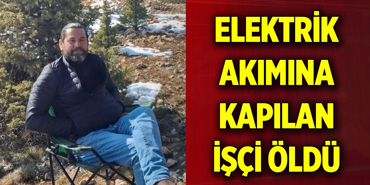 İnşaatta beton dökerken elektrik akımına kapılan işçi öldü