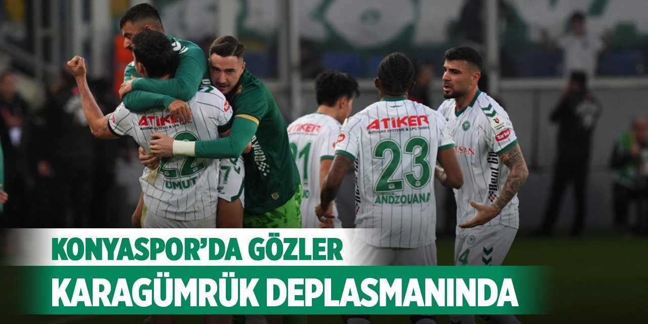 Konyaspor’da gözler Karagümrük deplasmanında