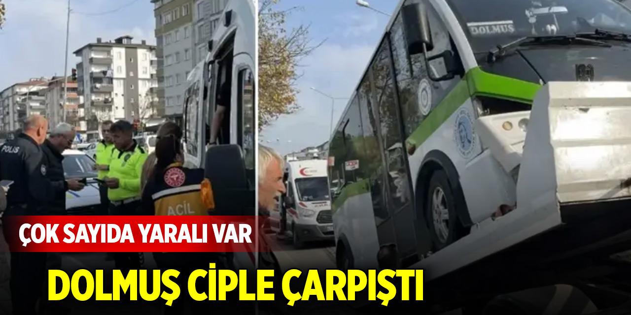 Dolmuş ciple çarpıştı: Çok sayıda yaralı  var