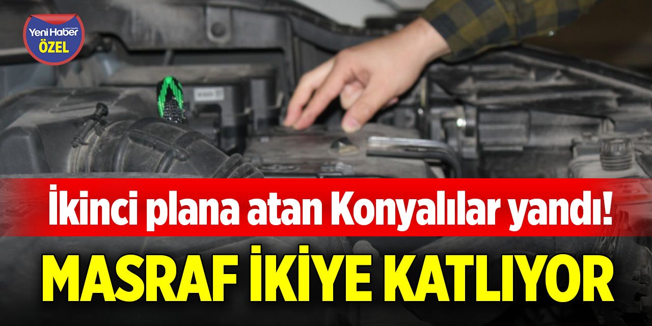 İkinci plana atan Konyalılar yandı! Masraf ikiye katlıyor
