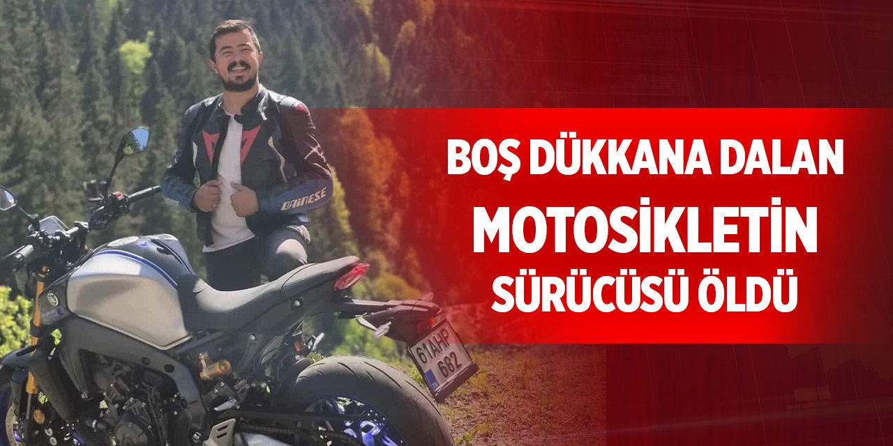 Boş dükkana dalan motosikletin sürücüsü öldü