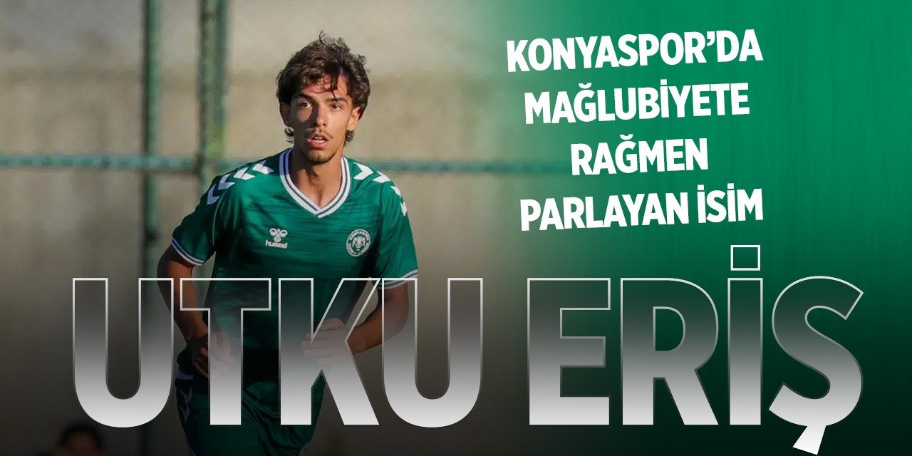 Konyaspor’da mağlubiyete rağmen parlayan isim: Utku Eriş