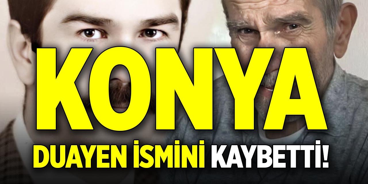 Konya duayen ismini kaybetti!
