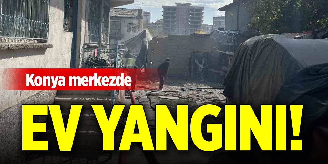 Konya merkezde ev yangını!