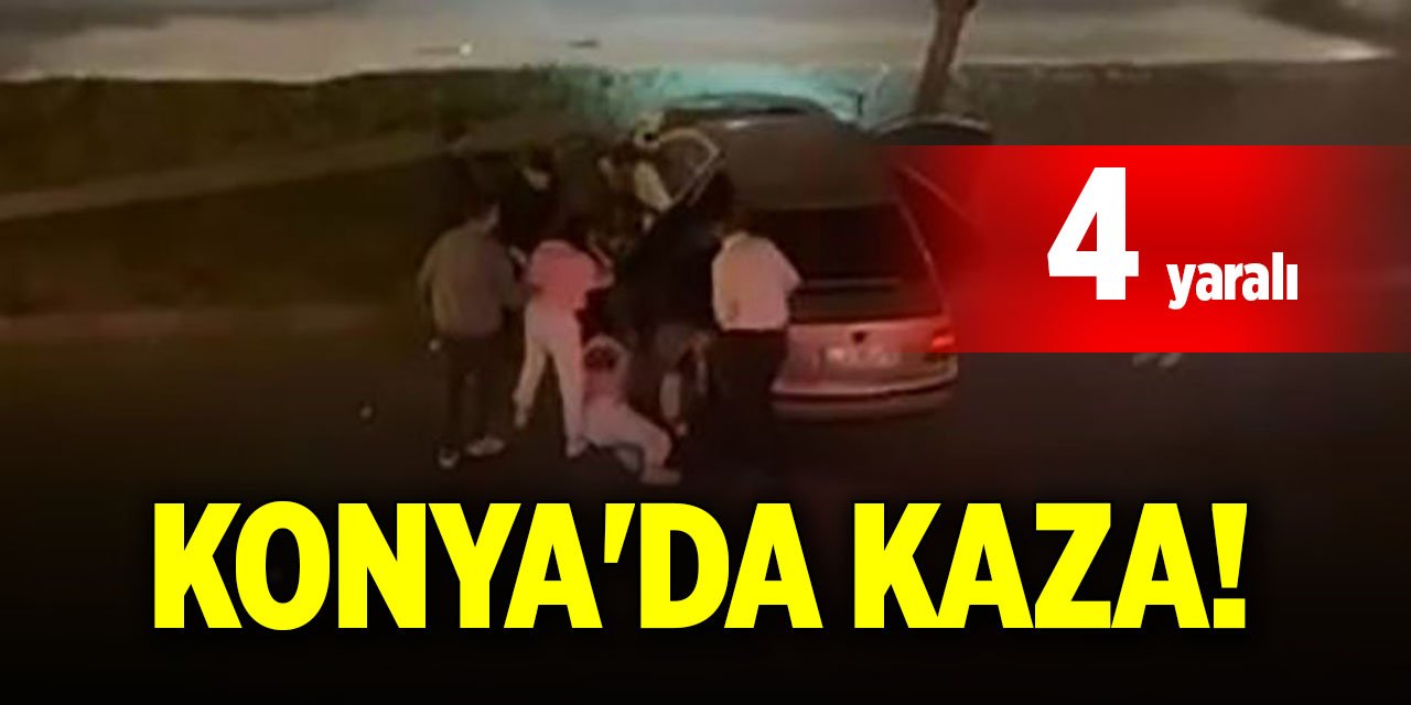 Konya'da kaza! 4 yaralı