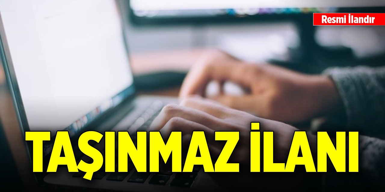 Taşınmaz ilanı