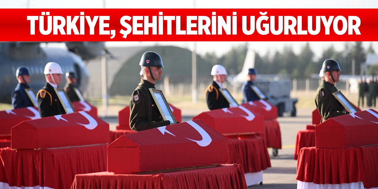 Türkiye, şehitlerini uğurluyor