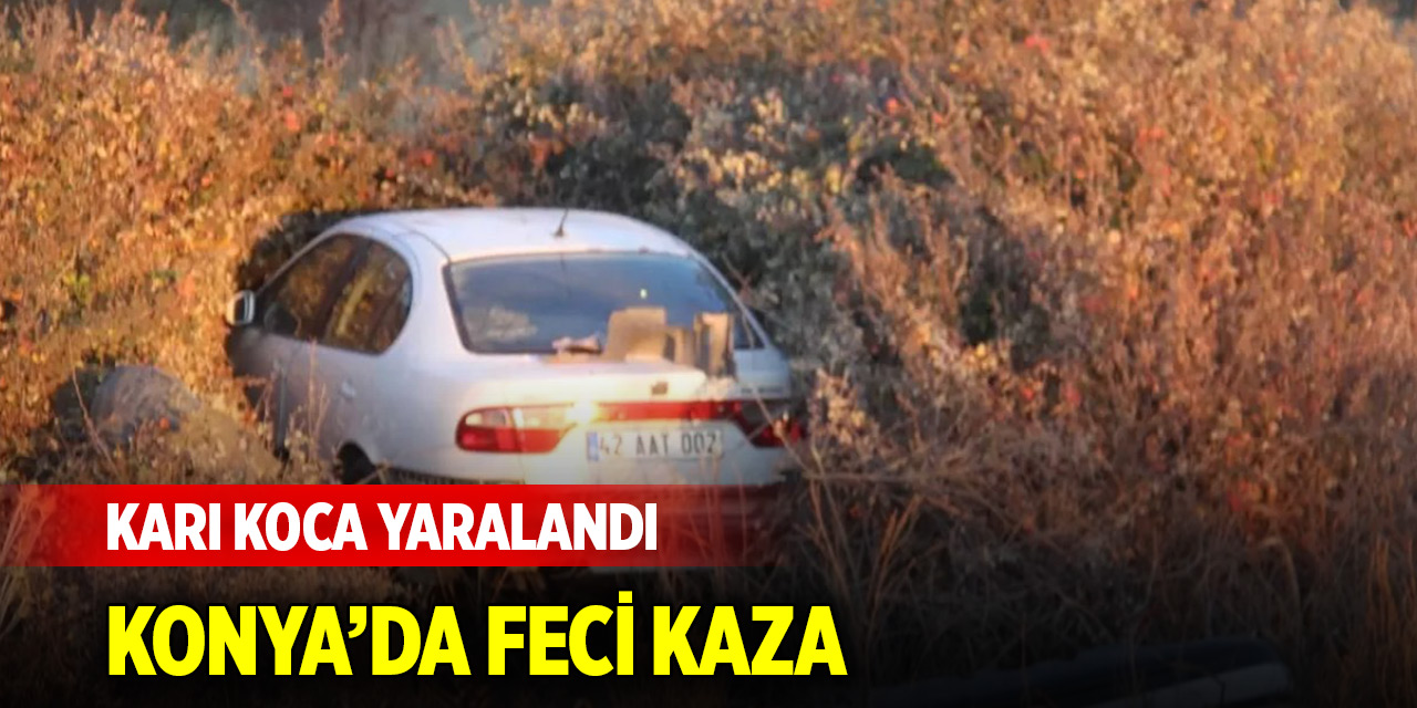 Konya'daki kazada karı koca yaralandı
