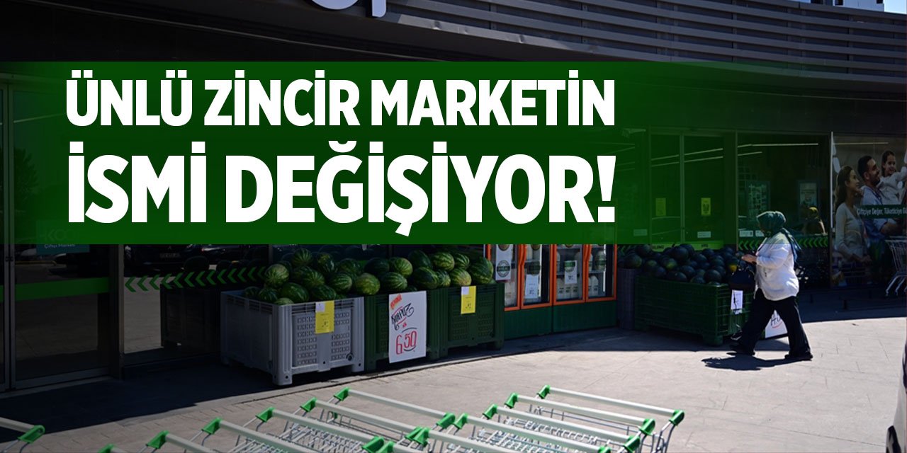 Ünlü zincir marketin ismi değişiyor!