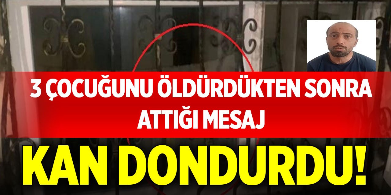 3 çocuğunu öldürdükten sonra attığı mesaj kan dondurdu!