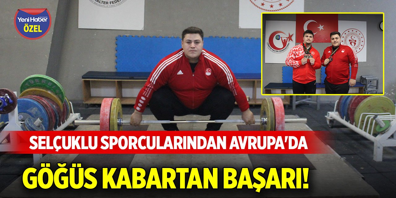 Selçuklu sporcularından Avrupa'da göğüs kabartan başarı!