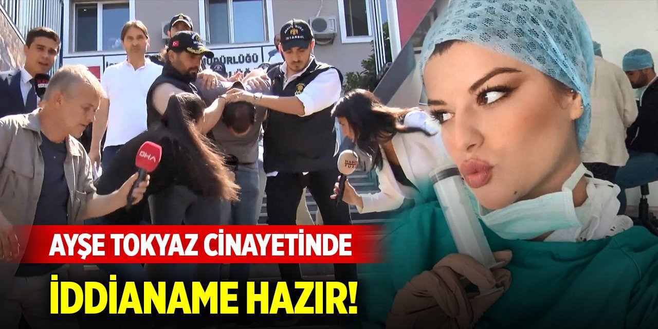 Ayşe Tokyaz cinayetinde iddianame hazır! İşte istenen cezalar