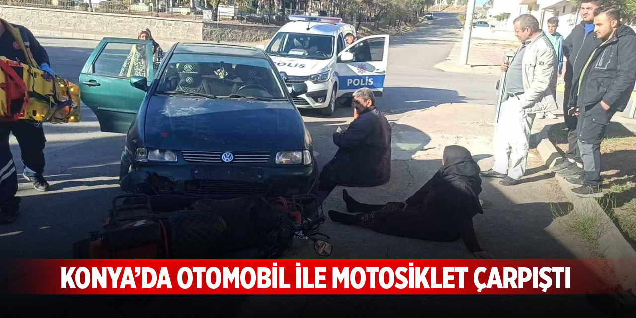 Konya’da otomobil ile motosiklet çarpıştı: 2 yaralı
