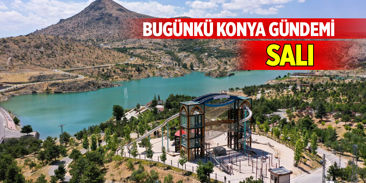 Bugünkü Konya gündemi (18 Kasım 2025)