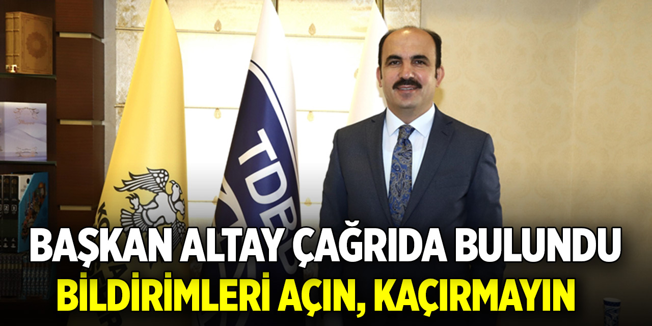 Başkan Altay'dan üniversiteli öğrencilere çağrı! Bildirimleri açın, kaçırmayın