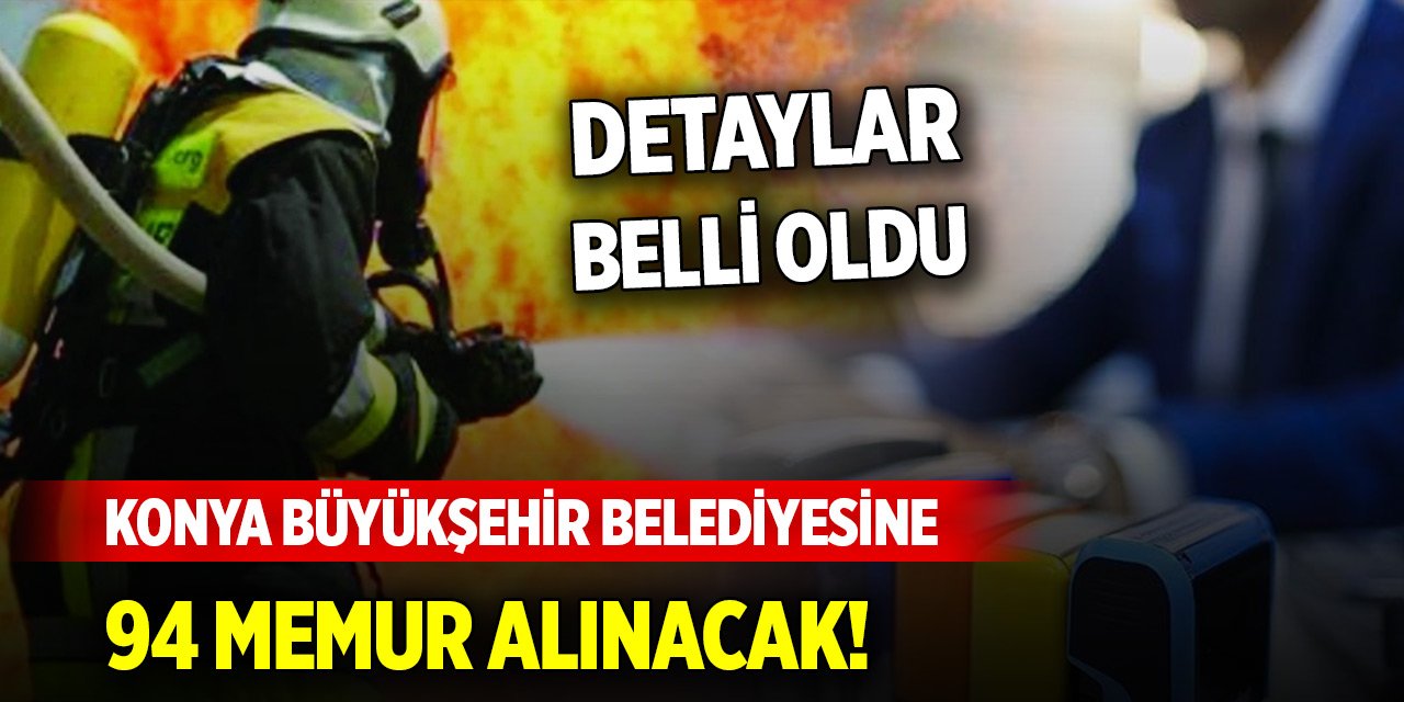 Konya Büyükşehir Belediyesine 94 memur alınacak! Detaylar belli oldu