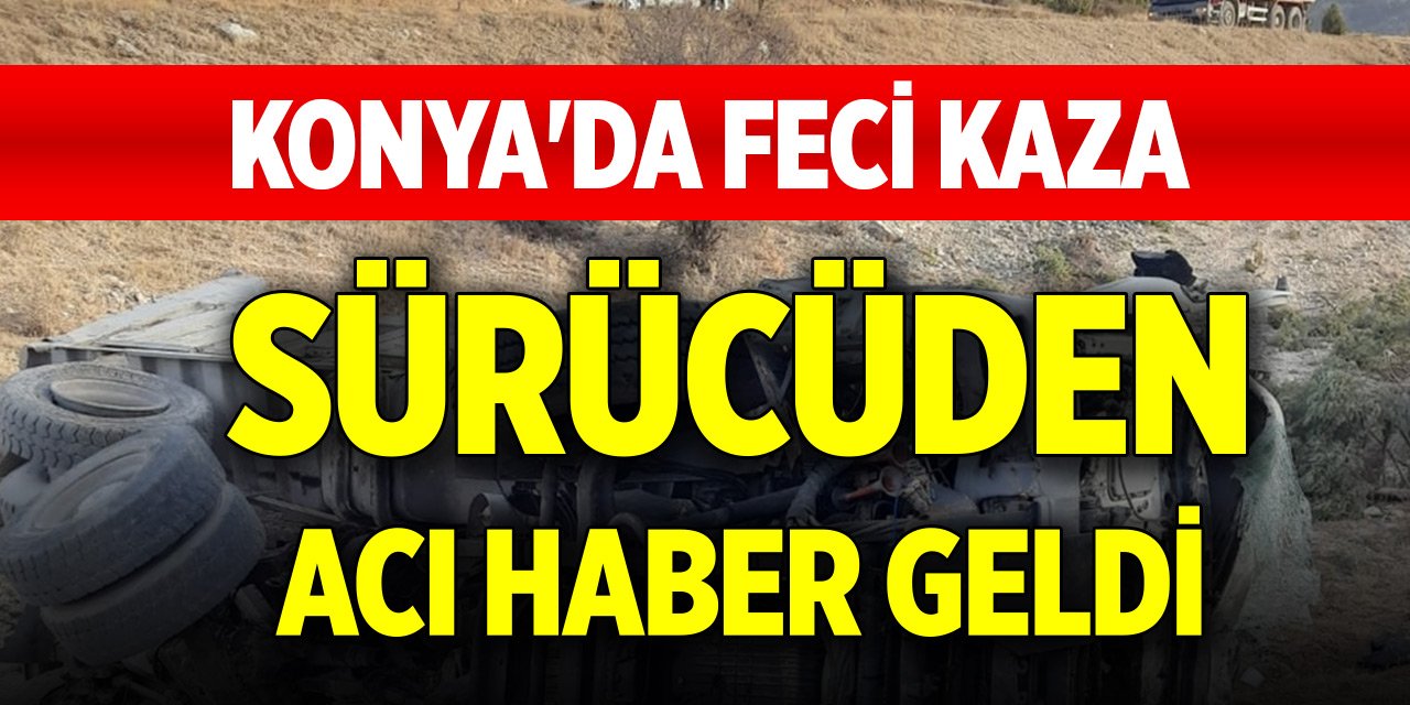 Konya'da feci kaza! Yaşamını yitirdi