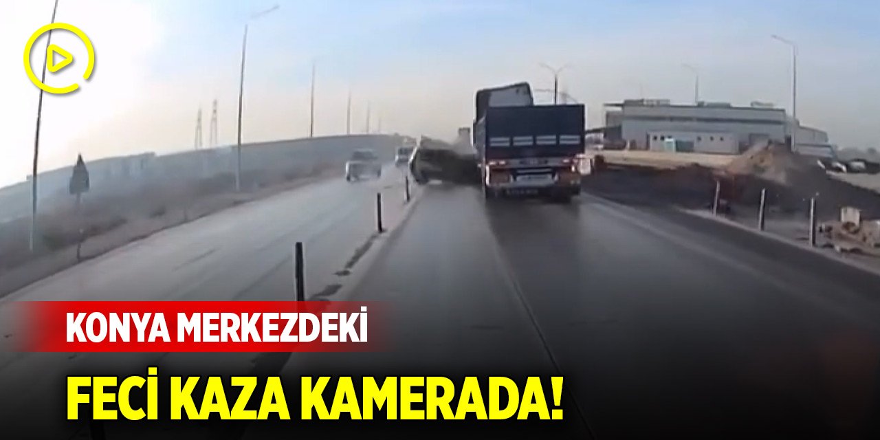 Konya merkezdeki feci kaza kamerada!