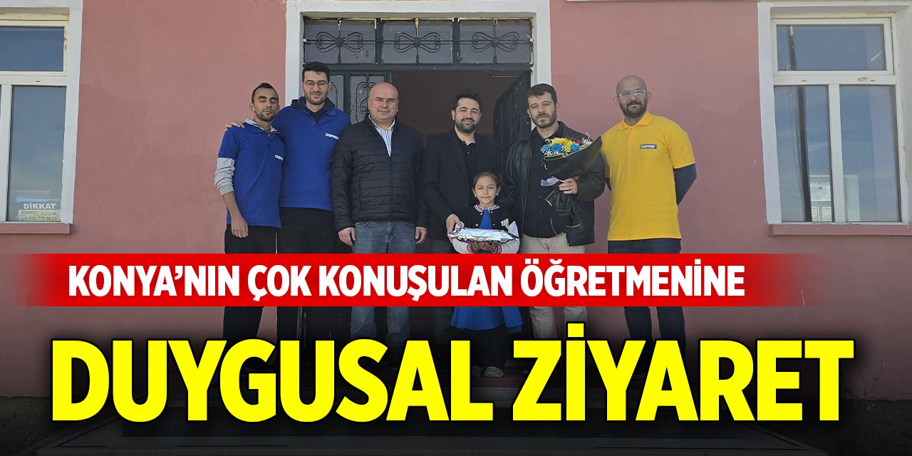 Konya’nın çok konuşulan öğretmenine duygusal ziyaret