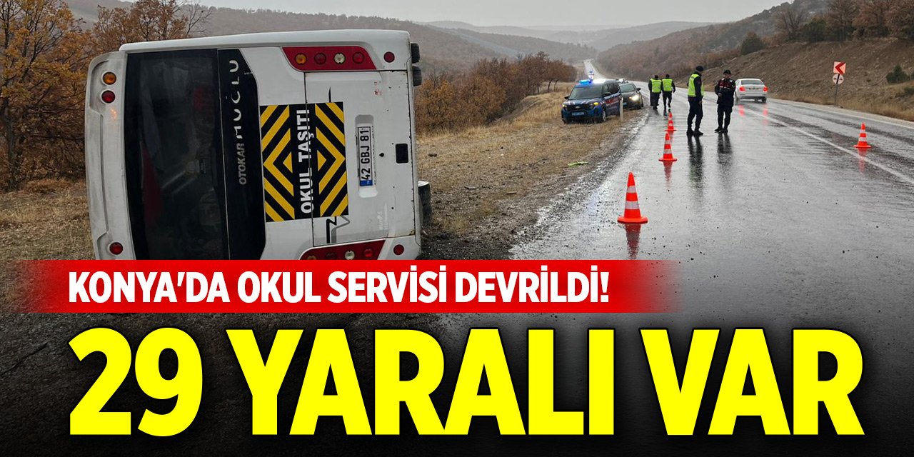 Konya'da okul servisi devrildi! 29 yaralı var