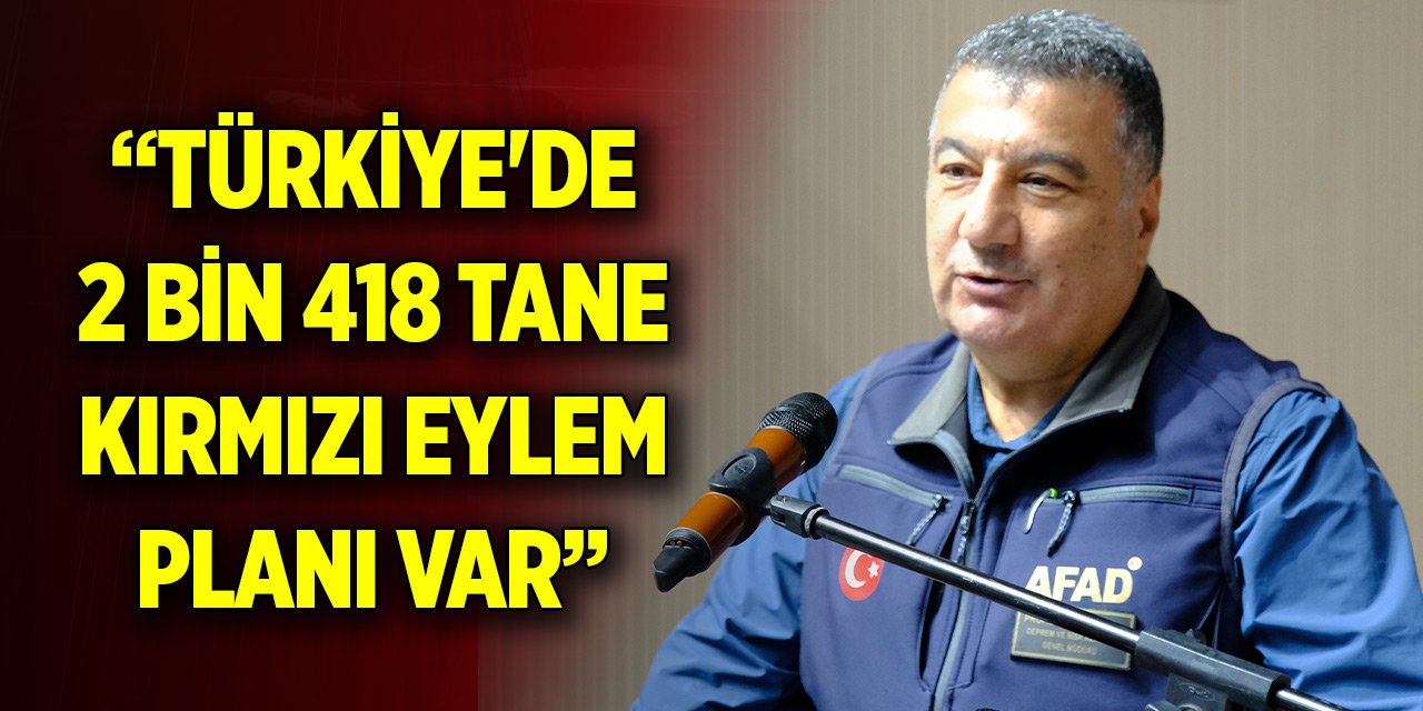 'Türkiye'de 2 bin 418 tane kırmızı eylem planı var, bunlar bir an önce çözülmeli'