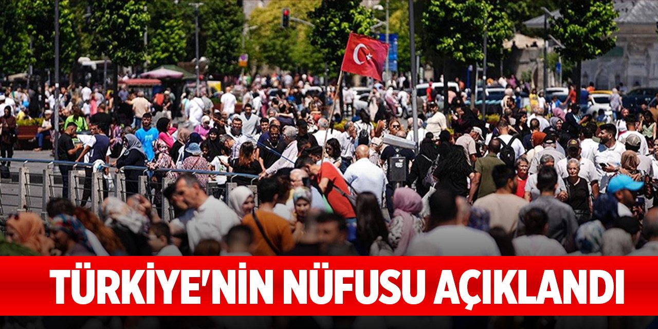 TÜİK, Türkiye'nin nüfusunu açıkladı