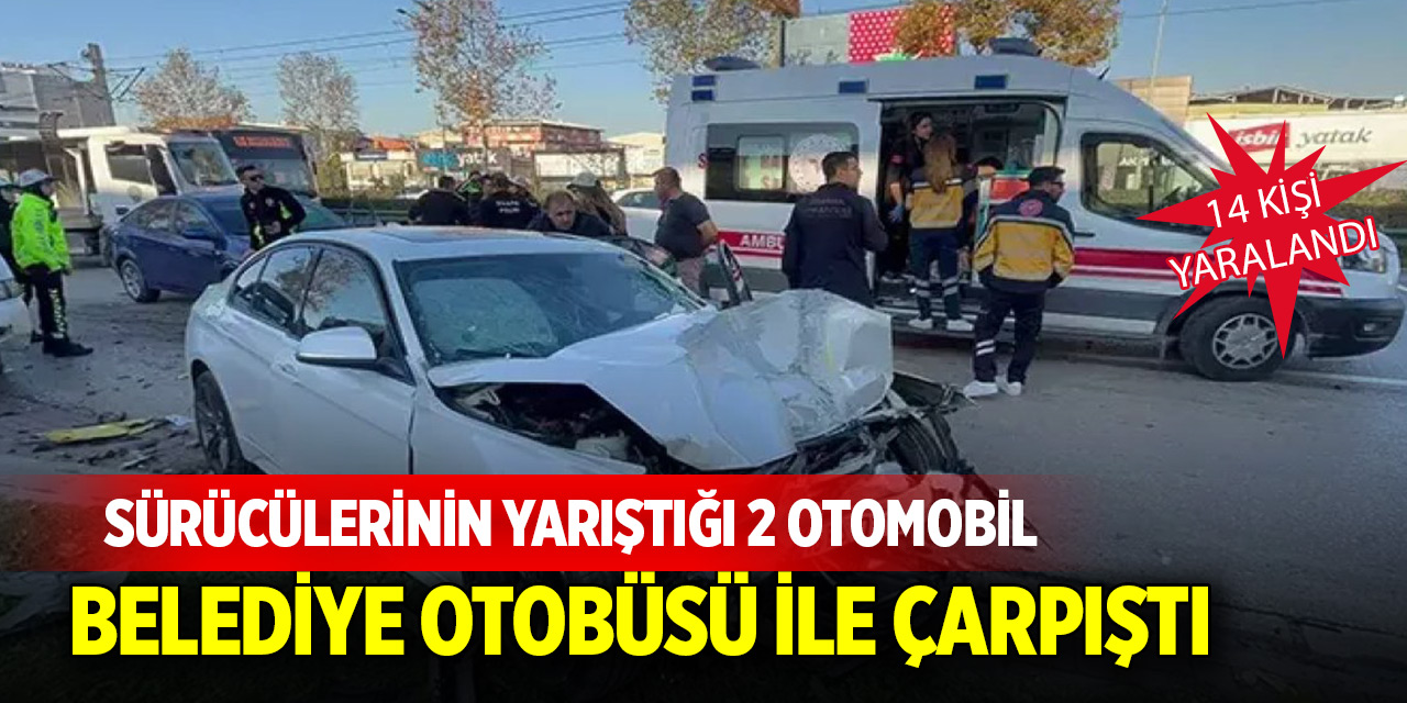 Sürücülerinin yarıştığı 2 otomobil, belediye otobüsü ile çarpıştı; 14 yaralı