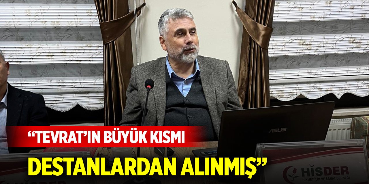Karauğuz: Tevrat’ın büyük kısmı destanlardan alınmış