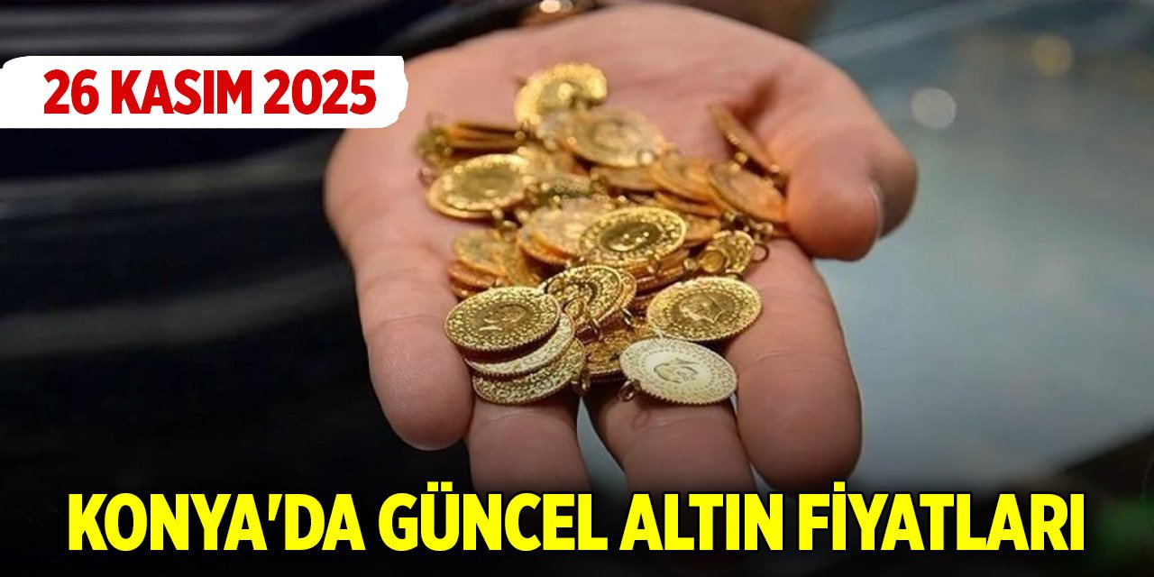 Konya'da güncel altın fiyatları (26 Kasım 2025)