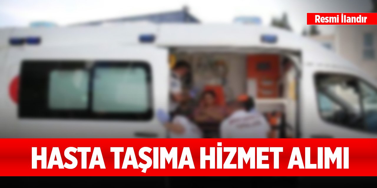 Hasta taşıma hizmet alımı