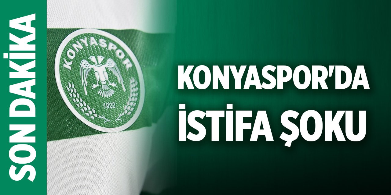 Konyaspor'da istifa şoku