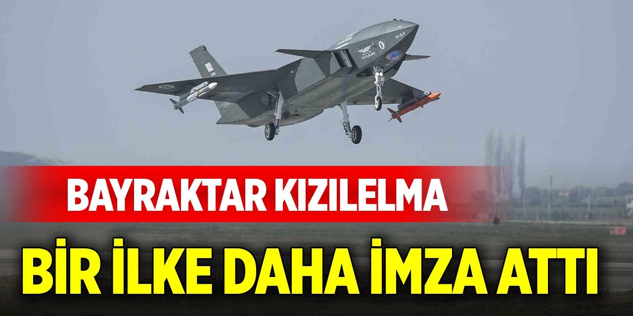 Bayraktar KIZILELMA bir ilke daha imza attı