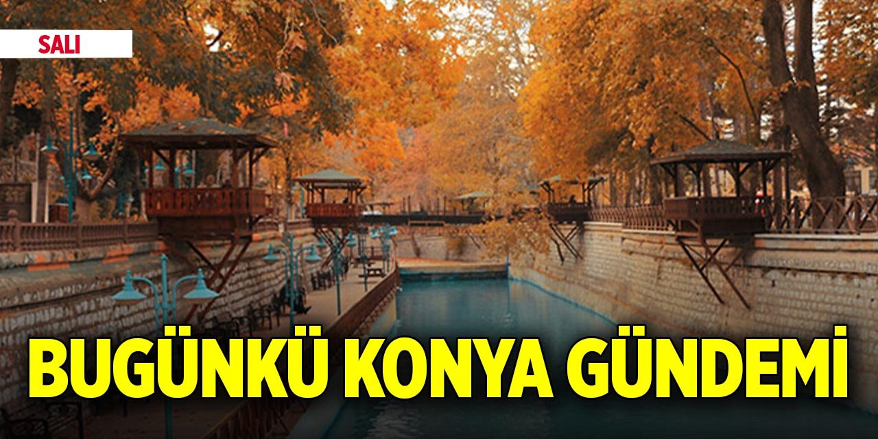 Bugünkü Konya gündemi (2 Aralık 2025)