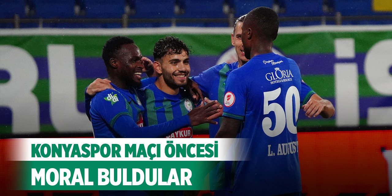 Çaykur Rizespor, Konyaspor maçı öncesi moral buldu