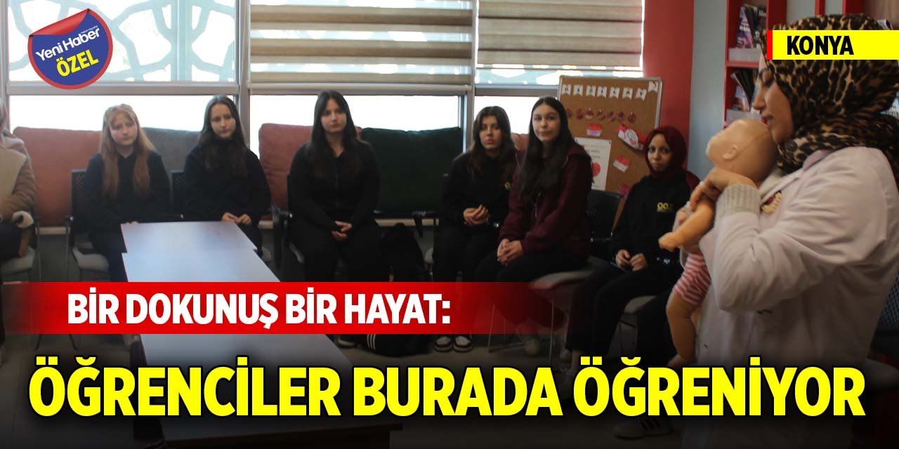 Konya’da bir dokunuş bir hayat: Öğrenciler burada öğreniyor