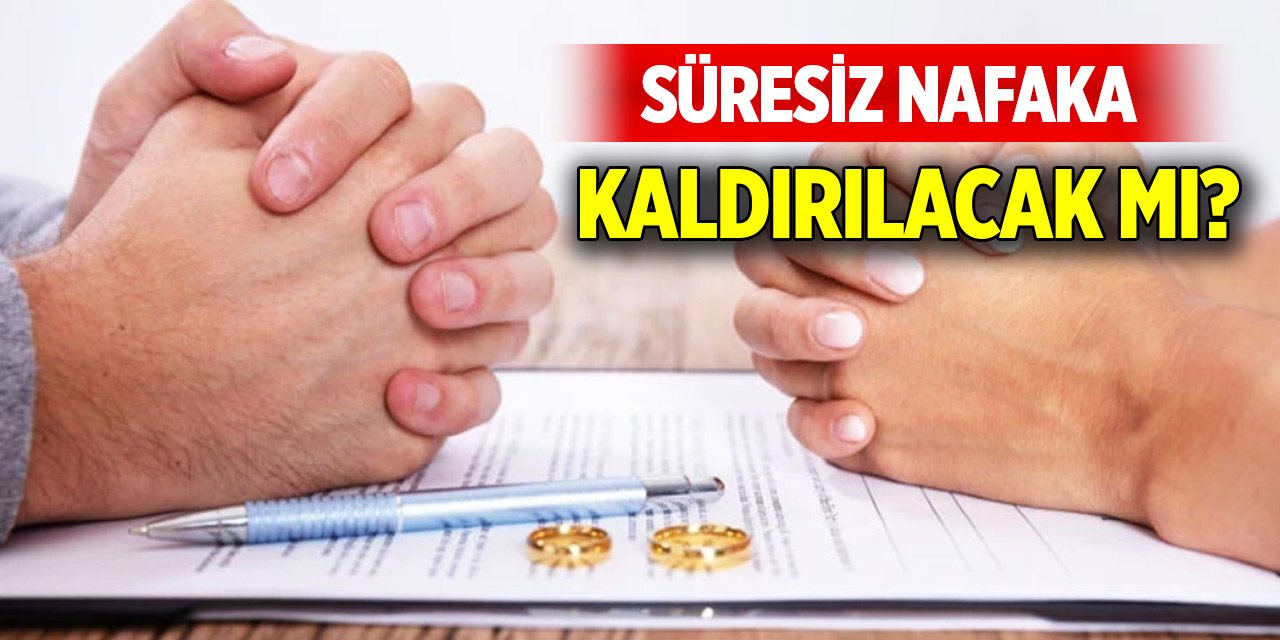 Süresiz nafaka kaldırılacak mı? Bakan Tunç'tan açıklama