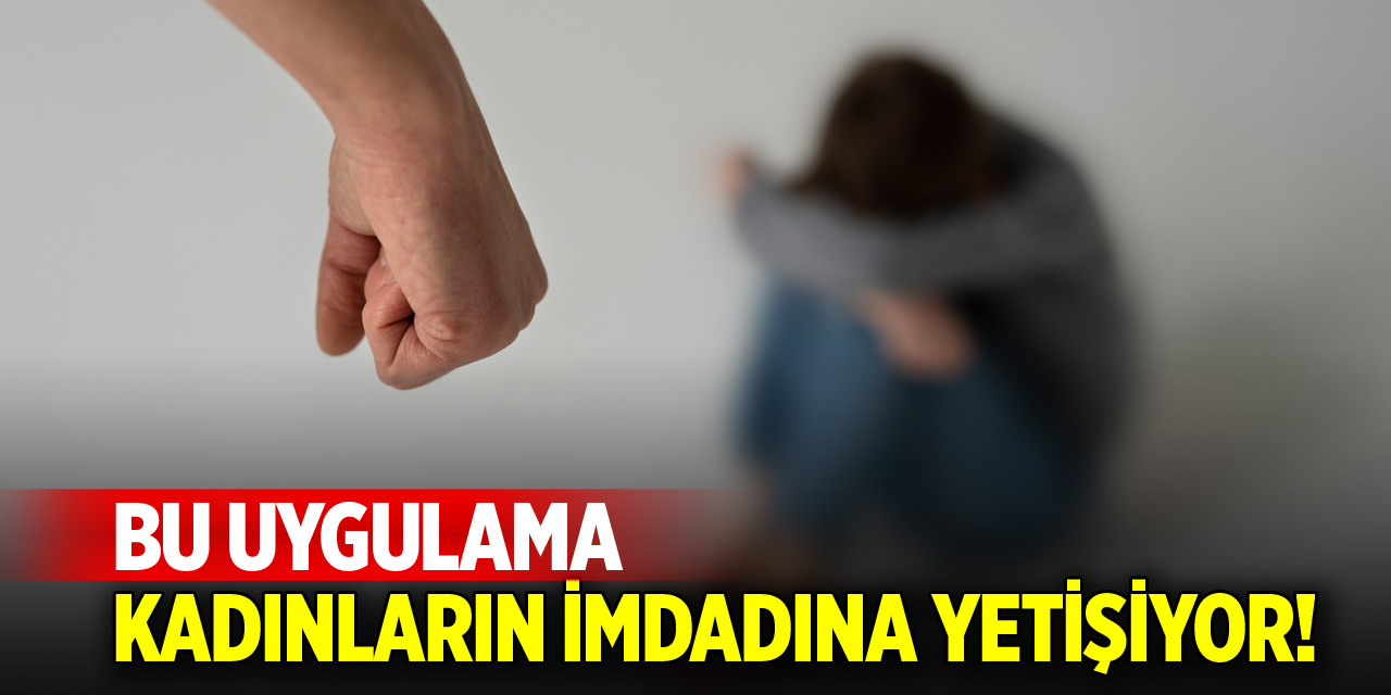 Bu uygulama, kadınların imdadına yetişiyor!
