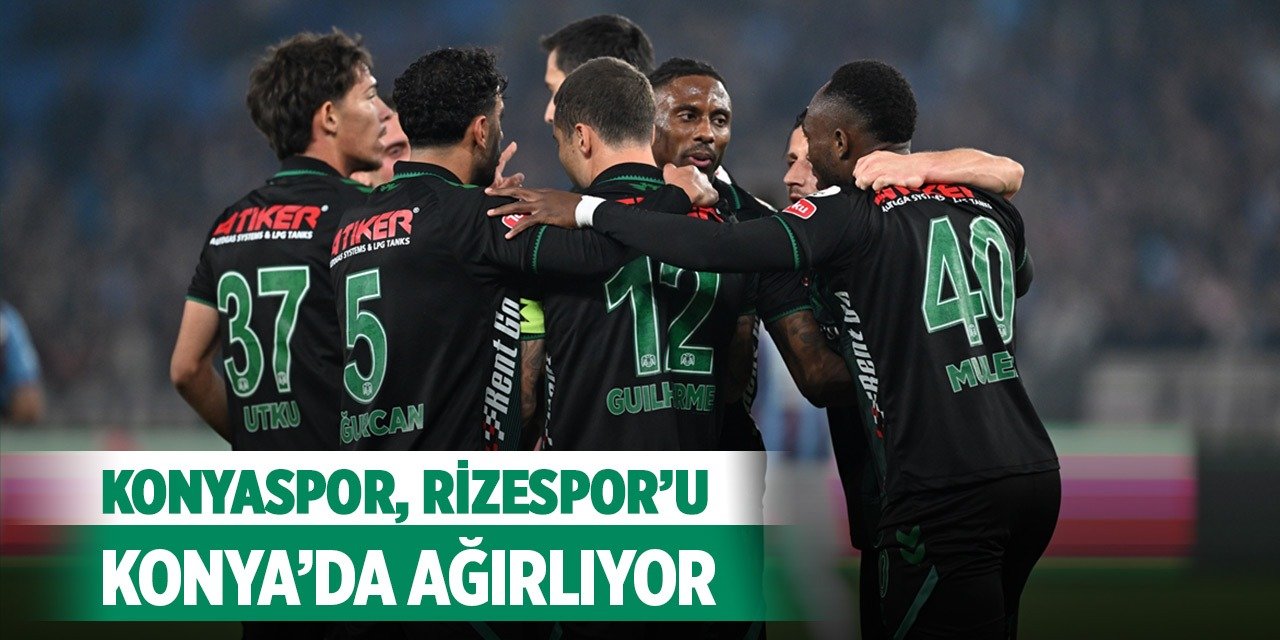 Konyaspor, Rizespor’u Konya’da ağırlıyor