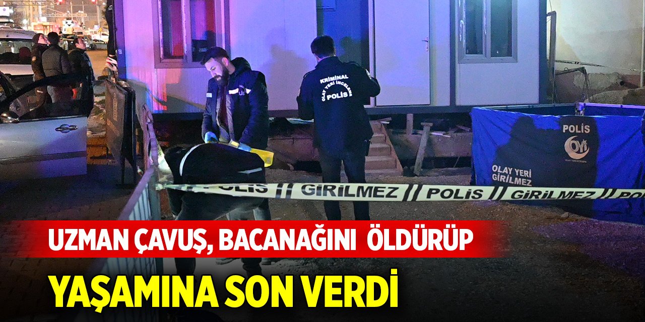 Uzman çavuş, boşanmasına neden olduğunu iddia ettiği bacanağını  öldürüp yaşamına son verdi