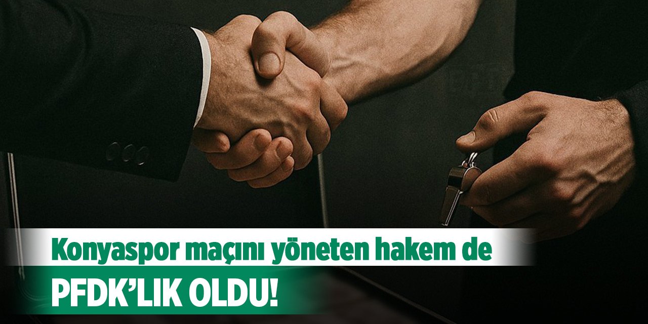 Konyaspor maçını yöneten hakem de PFDK’lık oldu!