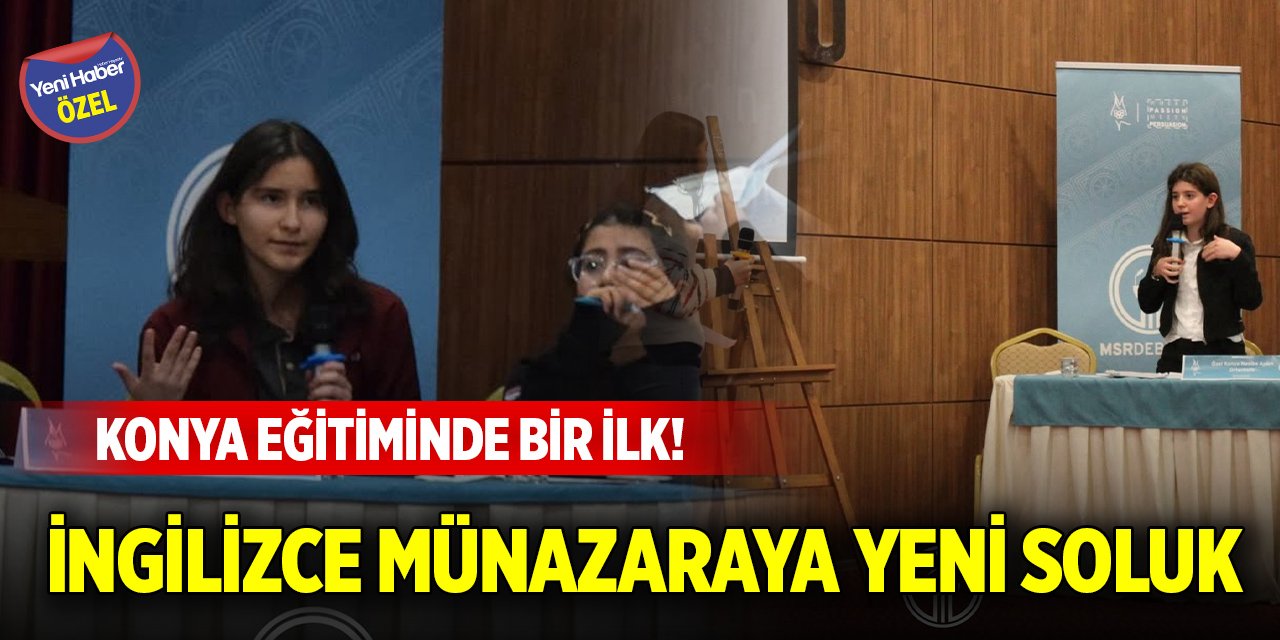 Konya eğitiminde bir ilk! İngilizce münazaraya yeni soluk