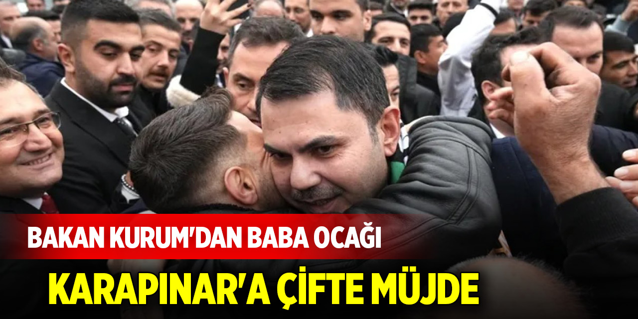 Bakan Kurum'dan Baba Ocağı Karapınar'a çifte müjde
